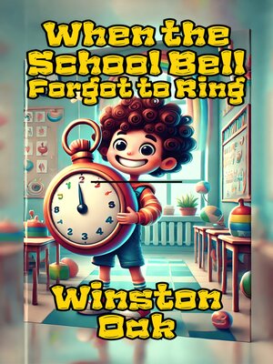 cover image of When the School Bell Forgot to Ring